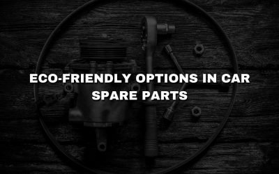 Eco-Friendly Options in Car Spare Parts